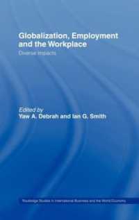 グローバル化の雇用・労働への多様な影響<br>Globalization, Employment and the Workplace : Diverse Impacts (Routledge Studies in International Business and the World Economy)