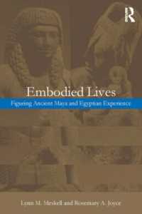 古代エジプト・マヤ文明における生の身体性<br>Embodied Lives: : Figuring Ancient Maya and Egyptian Experience