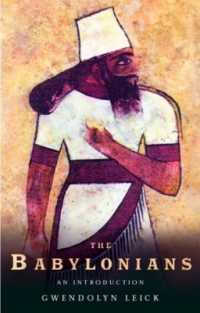 バビロニア人の歴史：入門<br>The Babylonians : An Introduction (Peoples of the Ancient World)