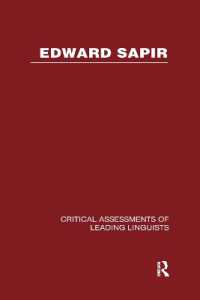 サピア：批判的評価（全３巻）<br>Edward Sapir : Critical Assessments of Leading Linguists (Critical Assessments of Leading Linguists)