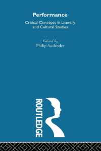 パフォーマンス：文学・文化研究の重要概念（全４巻）<br>Performance : Critical Concepts in Literary and Cultural Studies (Critical Concepts in Literary and Cultural Studies)