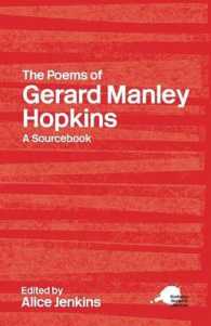 ジェラルド・マンリー・ホプキンズの詩：資料集<br>The Poems of Gerard Manley Hopkins : A Routledge Study Guide and Sourcebook (Routledge Guides to Literature)