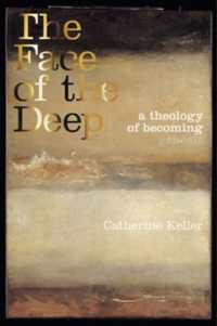 The Face of the Deep : A Theology of Becoming