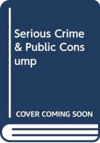 Serious Crime & Public Consump -- Hardback