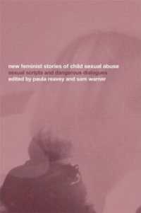児童の性的虐待：ポスト構造主義フェミニズムのアプローチ<br>New Feminist Stories of Child Sexual Abuse : Sexual Scripts and Dangerous Dialogue