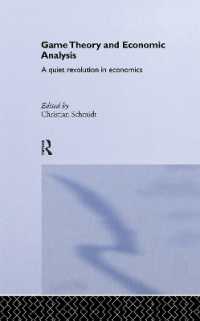 ゲーム理論と経済分析<br>Game Theory and Economic Analysis : A Quiet Revolution in Economics (Routledge Advances in Game Theory)
