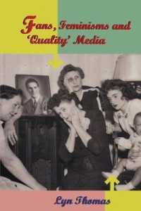 ファン、フェミニズムと大衆メディア<br>Fans, Feminisms and 'Quality' Media (Media, Education and Culture)