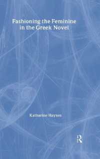 ギリシア小説における’強い女性’の構築<br>Fashioning the Feminine in the Greek Novel