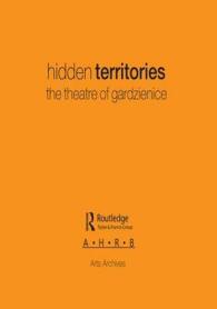 スタニエウスキの演出論（ＣＤ－ＲＯＭ付）<br>Hidden Territories : The Theatre of Gardzienice