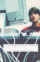 E-Learning in the 21st Century : A Framework for Research and Practice