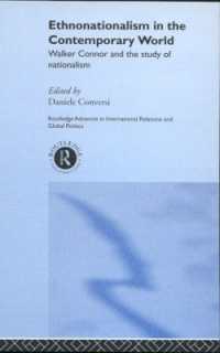 現代世界におけるエスノナショナリズム：Ｗ．コンナーとナショナリズム研究<br>Ethnonationalism in the Contemporary World : Walker Connor and the Study of Nationalism (Routledge Advances in International Relations and Global Politics)