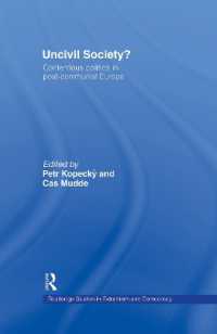 非市民社会？：ポスト共産主義欧州の争議政治<br>Uncivil Society? : Contentious Politics in Post-Communist Europe (Routledge Studies in Extremism and Democracy)