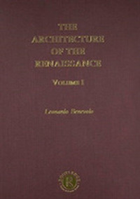 Ｌ・ベネヴォロ著／ルネサンス建築論（ファクシミリ版・全２巻）<br>Architecture of the Renaissance (Routledge Library Editions)