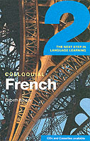 Colloquial French 2 : The Next Step in Language Learning (Colloquial Series (Book only))
