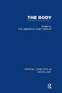 身体：社会学の重要概念（全5巻）<br>The Body : Critical Concepts in Sociology (Critical Concepts in Sociology)