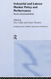 産業・労働市場政策とその実績<br>Industrial and Labour Market Policy and Performance : Issues and Perspectives (Routledge Studies in Business Organizations and Networks)