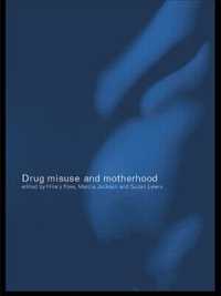 薬物依存と母親性<br>Drug Misuse and Motherhood