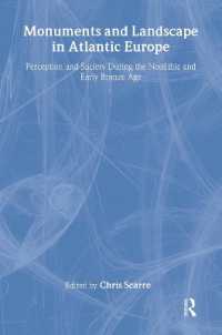 Monuments and Landscape in Atlantic Europe : Perception and Society during the Neolithic and Early Bronze Age