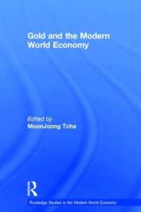 金と現代世界経済<br>Gold and the Modern World Economy (Routledge Studies in the Modern World Economy)