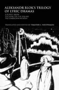 Aleksandr Blok's Trilogy of Lyric Dramas : A Puppet Show, the King on the Square and the Unknown Woman