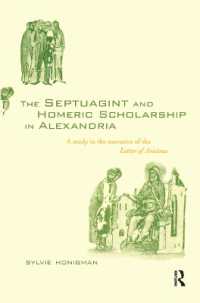 The Septuagint and Homeric Scholarship in Alexandria : A Study in the Narrative of the 'Letter of Aristeas'