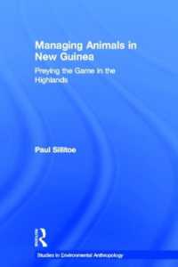 Managing Animals in New Guinea : Preying the Game in the Highlands (Studies in Environmental Anthropology)