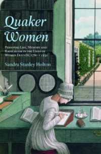 Quaker Women : Personal Life, Memory and Radicalism in the Lives of Women Friends, 1780-1930 (Women's and Gender History)