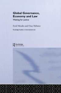 グローバル・ガバナンスの学際的考察<br>Global Governance, Economy and Law : Waiting for Justice (Routledge Studies in International Law)