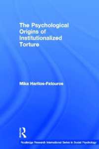 制度化された拷問：心理的起源<br>The Psychological Origins of Institutionalized Torture (Routledge Research International Series in Social Psychology)