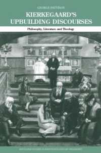 Kierkegaard's Upbuilding Discourses : Philosophy, Literature, and Theology (Routledge Studies in Nineteenth-century Philosophy)