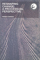 Reshaping Change : A Processual Approach (Understanding Organizational Change, 2)