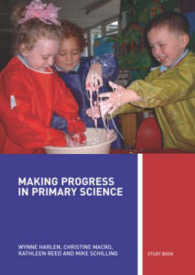 Making Progress in Primary Science : A Study Book for Teachers and Student Teachers （2ND）