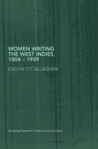 白人女性が綴った西インド諸島のナラティヴ１８０４－１９３９年<br>Women Writing the West Indies, 1804-1939 : 'A Hot Place, Belonging to Us' (Routledge Research in Postcolonial Literatures)