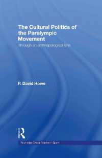 パラリンピック運動の文化政治学<br>The Cultural Politics of the Paralympic Movement : Through an Anthropological Lens (Routledge Critical Studies in Sport)