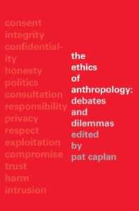 人類学の倫理：論争とジレンマ<br>The Ethics of Anthropology : Debates and Dilemmas
