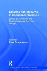 Classics and Moderns in Economics Volume I : Essays on Nineteenth and Twentieth Century Economic Thought (Routledge Studies in the History of Economics)