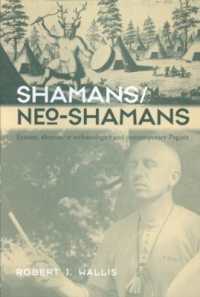 シャーマン／ネオ・シャーマン：オルタナティヴ考古学と現代のペイガニズム<br>Shamans/Neo-Shamans : Ecstasies, Alternative Archaeologies and Contemporary Pagans