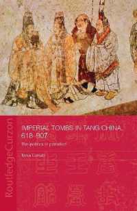 Imperial Tombs in Tang China, 618-907 : The Politics of Paradise (Routledge Studies in the Early History of Asia)