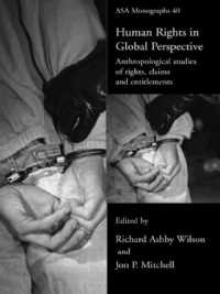 人権へのグローバルな視点：人類学的研究<br>Human Rights in Global Perspective : Anthropological Studies of Rights, Claims and Entitlements (Asa Monographs)