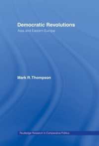 民主的革命：アジアと東欧<br>Democratic Revolutions : Asia and Eastern Europe (Routledge Research in Comparative Politics)
