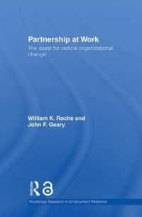労使関係におけるパートナーシップ<br>Partnership at Work : The Quest for Radical Organizational Change (Routledge Research in Employment Relations)
