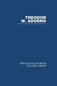 アドルノ：文化理論家の批判的評価（全４巻）<br>Theodor Adorno : Critical Evaluations in Cultural Theory (Critical Evaluations in Cultural Theory)