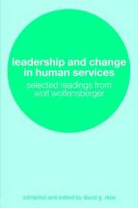 Ｗ．ウォルフェンスベルガー選集<br>Leadership and Change in Human Services : Selected Readings from Wolf Wolfensberger
