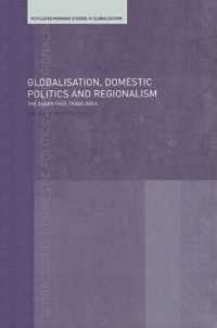 グローバル化、国内政治とリージョナリズム：ＡＳＥＡＮ自由貿易圏<br>Globalisation, Domestic Politics and Regionalism (Routledge Studies in Globalisation)
