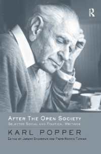 ポパー『開かれた社会とその敵』以後の社会・政治論選集<br>After the Open Society : Selected Social and Political Writings (Routledge Classics)
