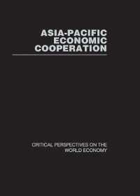 ＡＰＥＣ：世界経済の批判的展望(全５巻)<br>Asia-Pacific Economic Co-operation (Critical Perspectives on the World Economy)