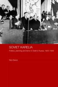 ソ連領カレリアのスターリン体制における役割<br>Soviet Karelia : Politics, Planning and Terror in Stalin's Russia, 1920-1939 (Basees/routledge Series on Russian and East European Studies)