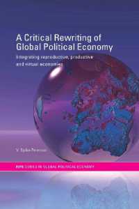 A Critical Rewriting of Global Political Economy : Integrating Reproductive, Productive and Virtual Economies (Ripe Series in Global Political Economy)