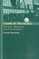 サッカー・ファン、テレビとグローバル化<br>A Game of Two Halves : Football Fandom, Television and Globalisation (Comedia)
