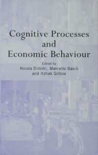 認知過程と経済行動<br>Cognitive Processes and Economic Behaviour (Routledge Siena Studies in Political Economy)